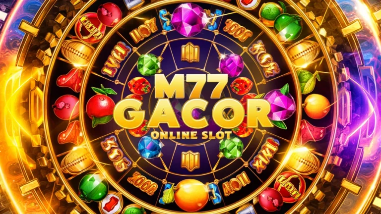 Slot Online M77 Gacor